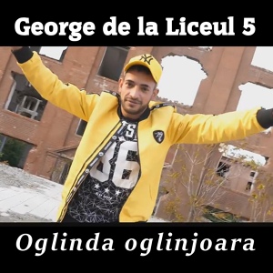 Обложка для [ AlegeMuzica.Live ] - George de la Liceul 5 - Oglinda oglinjoara [ Originala 2019 ]