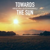 Обложка для Kristina Budzhiashvili - Towards the Sun