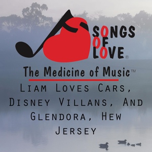 Обложка для W.Sherry - Liam Loves Cars, Disney Villans, and Glendora, Hew Jersey