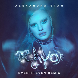 Обложка для Alexandra Stan - Tokyo (Even Steven Remix) 2021