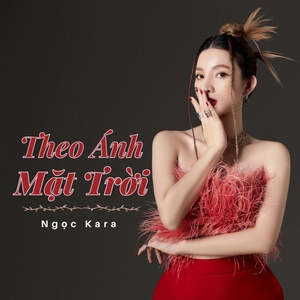 Обложка для Ngọc Kara - Theo Ánh Mặt Trời