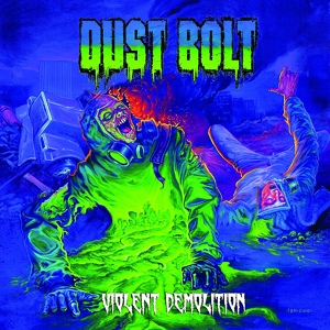 Обложка для Dust Bolt - Violent Abolition