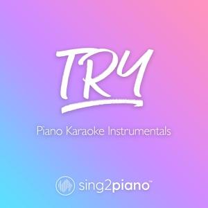 Обложка для Sing2Piano - Try (Originally Performed by P!nk)