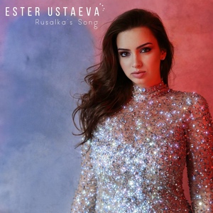 Обложка для Ester Ustaeva - Rusalka's Song