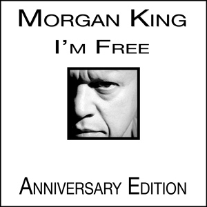 Обложка для Morgan King - I'm Free (Anniversary Edition)