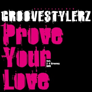 Обложка для Groovestylerz - Prove Your Love