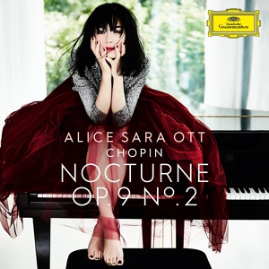 Обложка для Alice Sara Ott - Chopin: Nocturnes, Op. 9 - No. 2 in E-Flat Major. Andante