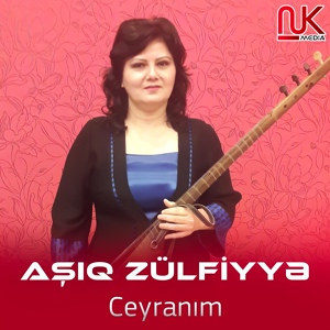 Обложка для Aşıq Zülfiyyə - Ceyranım