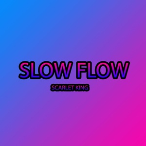 Обложка для SCARLET KING - Slow Flow