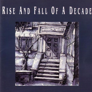 Обложка для Rise and Fall of a Decade - A System of Pulleys