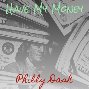 Обложка для Philly Dash - Have My Money