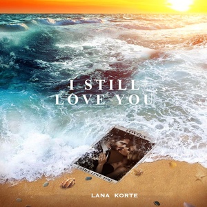Обложка для Lana Korte - I Still Love You