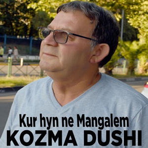 Обложка для Kozma Dushi - Kur hyn ne Mangalem