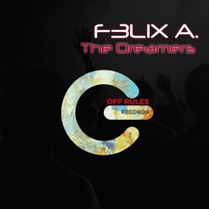 Обложка для F3LIX A. - The Dreamers