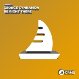 Обложка для George Cynnamon - Be Right There