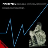 Обложка для Pineapples Feat Douglas Roop - Come On Closer