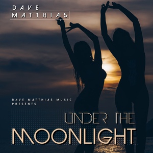 Обложка для Dave Matthias - Under the Moonlight