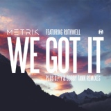 Обложка для Metrik feat. Rothwell - We Got It
