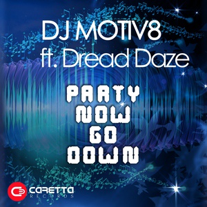 Обложка для Dj Motiv8 feat. Dread Daze - Party Now Go Down