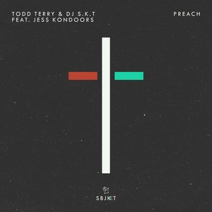 Обложка для DJ S.K.T, Todd Terry feat. Jess Kondoors - Preach