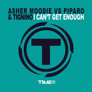 Обложка для Asher Moodie, Piparo, Tignino - I Can't Get Enough