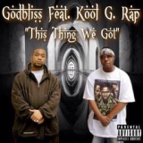 Обложка для Godbliss feat. Kool G Rap - This Thing We Got