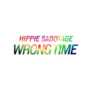 Обложка для Hippie Sabotage - Wrong Time