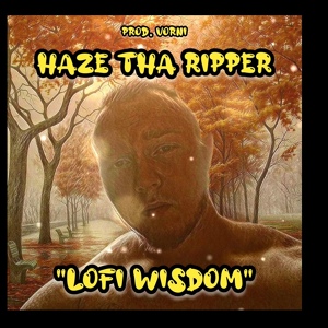Обложка для Haze Tha Ripper - Lofi Wisdom