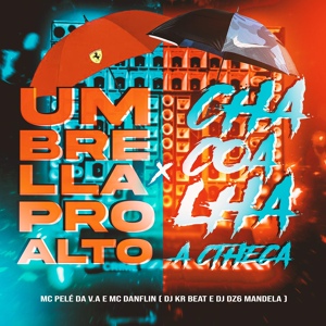 Обложка для Mc Pelé Da V.A, Mc Danflin - Umbrella pro Alto, Chacoalha a Tcheca
