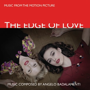 Обложка для Angelo Badalamenti & Keira Knightley(OST The Edge of love) - maybe it's because i love you too much