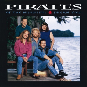 Обложка для Pirates Of The Mississippi - What I Want And What I Get