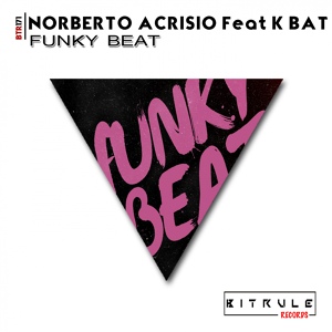 Обложка для Norberto Acrisio feat. K-Bat - Funky Beat