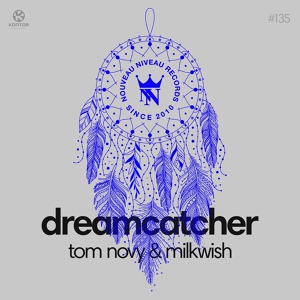 Обложка для Tom Novy, Milkwish - Dream Catcher