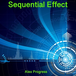 Обложка для Alex Progress - Sequential Effect M