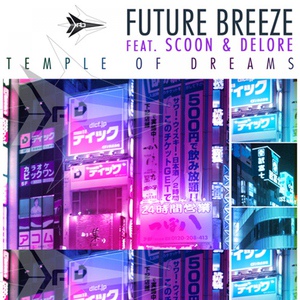 Обложка для Future Breeze feat. Scoon & Delore feat. Scoon And Delore - Temple of Dreams 2010