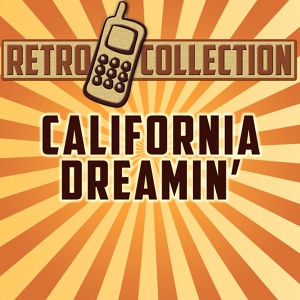 Обложка для The Retro Collection - California Dreamin' (Intro) [Originally Performed By The Mamas & the Papas]