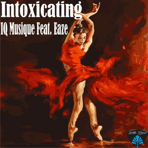 Обложка для IQ Musique feat. Eaze - Intoxicatng