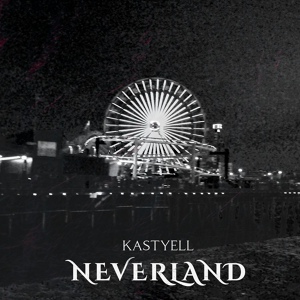 Обложка для Kastyell - Neverland