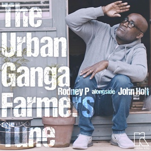 Обложка для Rodney P, Jehmz, John Holt - The Urban Ganja Farmers Tune