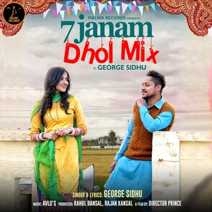 Обложка для George Sidhu feat. Kanika Maan - 7 Janam Dhol Mix