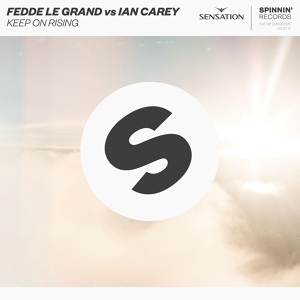 Обложка для Fedde Le Grand, Ian Carey - Keep On Rising