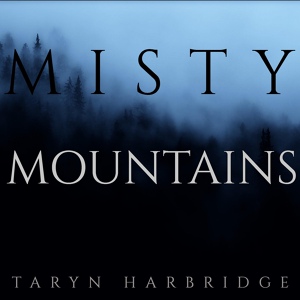 Обложка для Taryn Harbridge - Misty Mountains