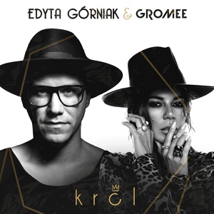 Обложка для Edyta Gorniak, Gromee - Król