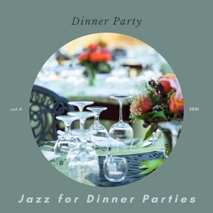 Обложка для Jazz for Dinner Parties - Dinner Party