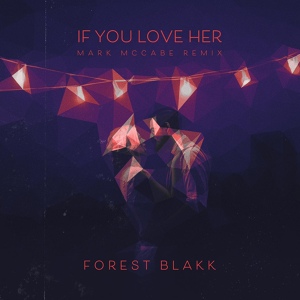Обложка для Forest Blakk - If You Love Her