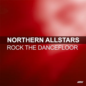 Обложка для Northern Allstars - Rock The Dancefloor