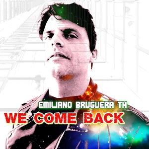 Обложка для Emiliano Bruguera TH - We Come Back