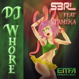 Обложка для S3RL feat. Tamika - DJ Whore