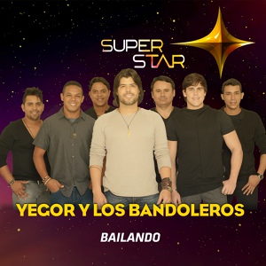 Обложка для Yegor Y Los Bandoleros - Bailando (Superstar)