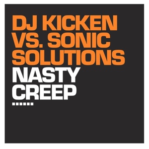 Обложка для Dj Kicken vs Sonic Solutions - Nasty Creep